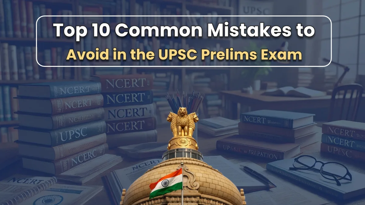 top 10 common mistakes to avoid in upsc prelims
